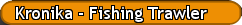 Kronika - Fishing Trawler